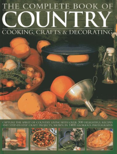 The Complete Book of Country Cooking, Crafts & Decorating