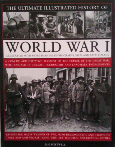 The Ultimate Illustrated History of World War I Paperback