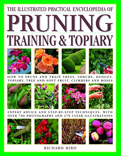 The Pruning, Training & Topiary, Illustrated Practical Encyclopedia of