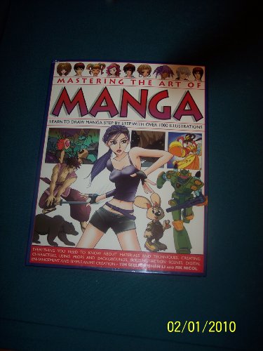 Mastering the Art of Manga Learn to Draw Manga Step By Step with Over 1000 Illustrations