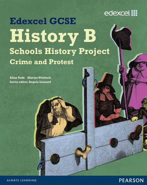 Edexcel GCSE History B: Schools History Project - Crime (1B) and Protest (3B) Student Book