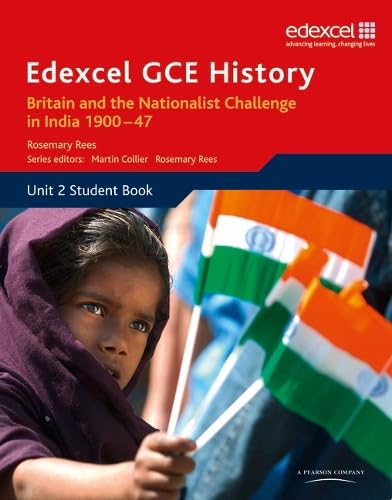 Edexcel GCE History AS Unit 2 D2 Britain and the Nationalist Challenge in India 1900-47