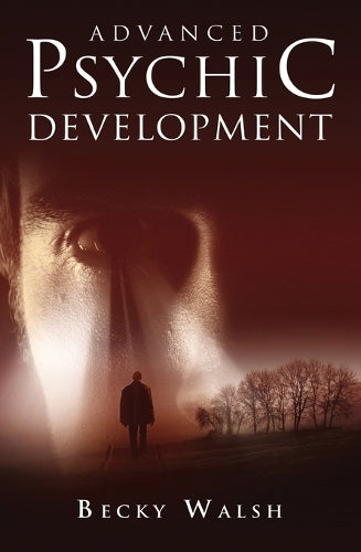 Advanced Psychic Development Learn how to practise as a professional contemporary spiritual medium