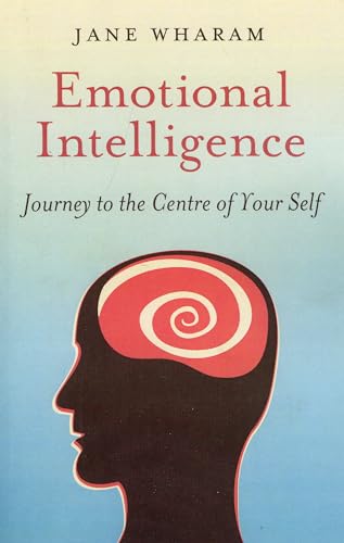 Emotional Intelligence Journey to the Centre of Your Self