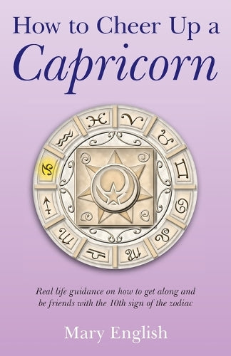 How to Cheer Up a Capricorn Real life guidance on how to get along and be friends with the 10th sign of the zodiac