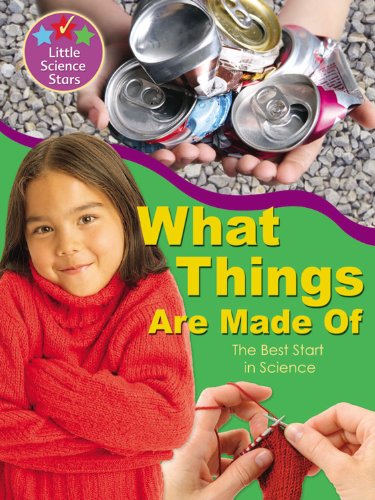 Little Science Stars: What Things Are Made Of
