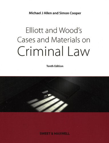 Elliott & Wood's Cases and Materials on Criminal Law