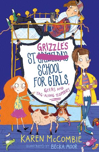St Grizzles School for Girls, Geeks and Tag-along Zombies