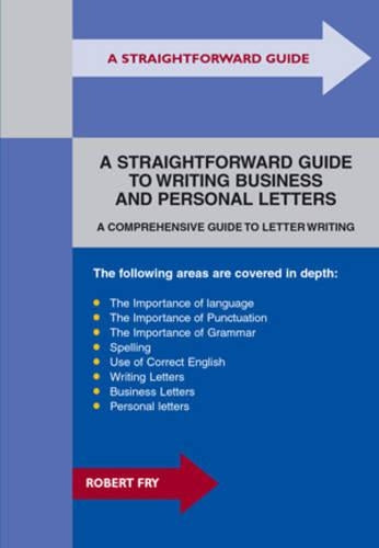 A Straightforward Guide To Writing Business And Personal Letters