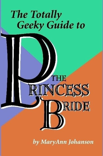 The Totally Geeky Guide to The Princess Bride