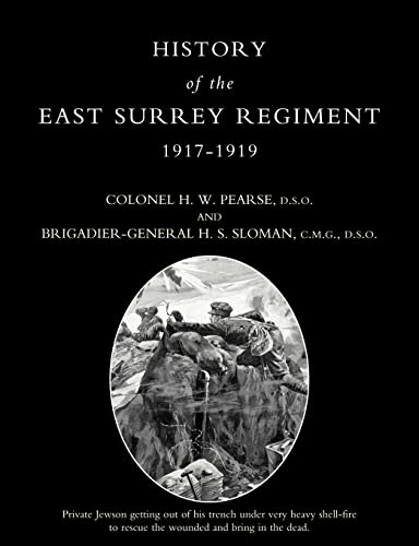 HISTORY OF THE EAST SURREY REGIMENT Volumes III (1917-1919)