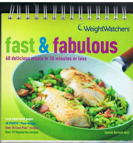 WeightWatchers Fast and Fabulous, 60 delicious meals in 30 minutes or less, easy wipe clean pages