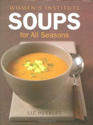 Woman's Institute Soups for All Seasons