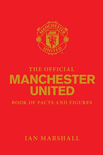 The Official Manchester United Book of Facts and Figures