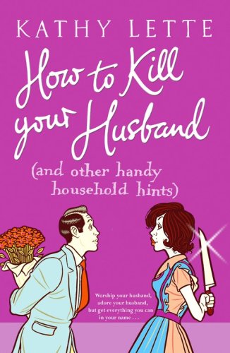 Lette, K: How to Kill Your Husband