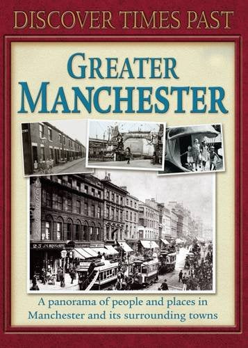 Discover Times Past Greater Manchester