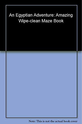 An Egyptian Adventure Amazing wipe clean maze book.
