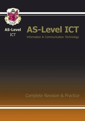 AS-Level ICT Complete Revision & Practice