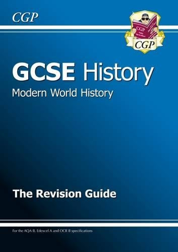 GCSE History Modern World History The Revision Guide (A*-G course)