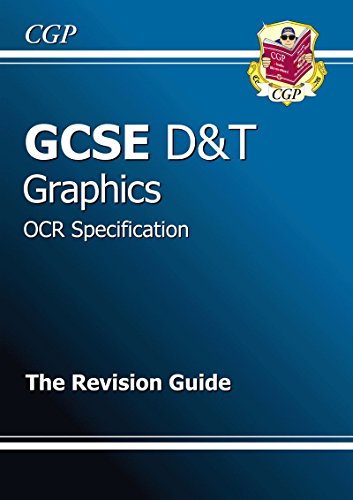 GCSE Design & Technology Graphics OCR Revision Guide (A*-G course)