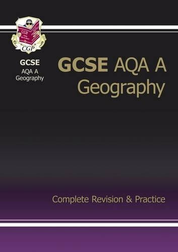 GCSE Geography AQA A Complete Revision & Practice (A*-G course)