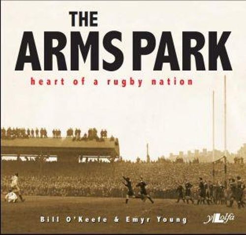 Arms Park, The - Heart of a Rugby Nation