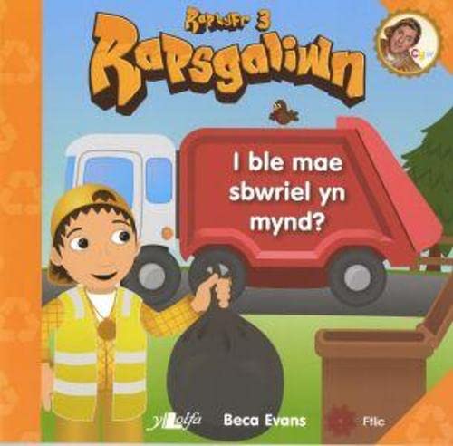 Rapsgaliwn - I Ble Mae Sbwriel yn Mynd? Raplyfr 3