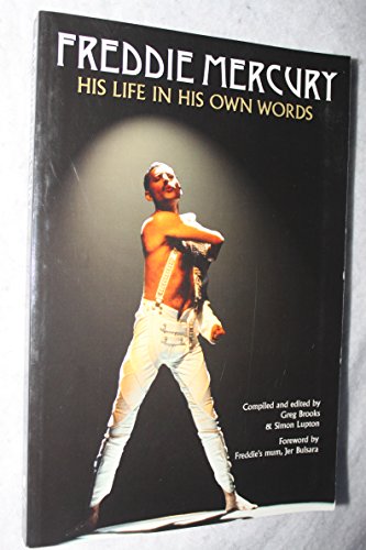 Freddie Mercury: A Life in His Own Words