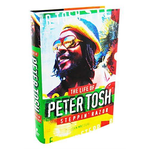 Steppin' Razor the Life of Peter Tosh