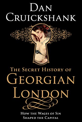 Secret History of Georgian London, The How the Wages of Sin Shape