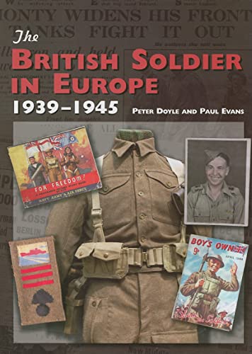 The British Soldier in Europe 1939-45