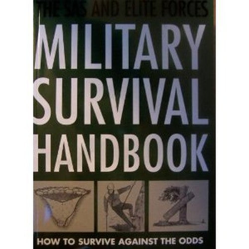 the sas and elite forces military survival handbook