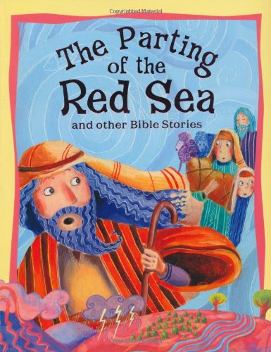 The Parting of the Red Sea and Other Bible Stories