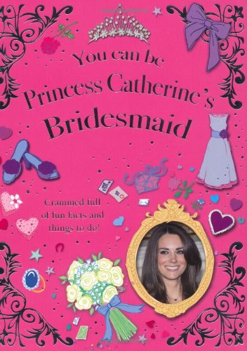 You Can be Princess Catherine's Bridesmaid