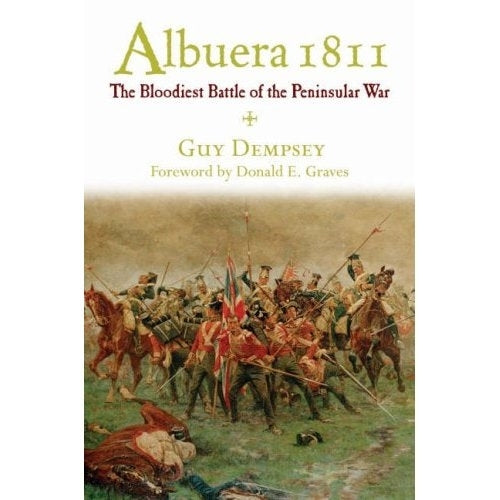 Albuera 1811: the Bloodiest Battle of the Peninsular War