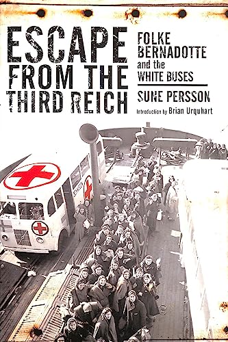 Escape from the Third Reich: Folke Bernadotte and the White Buses