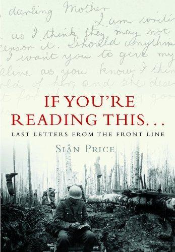 If You're Reading This...Last Letters from the Front Line