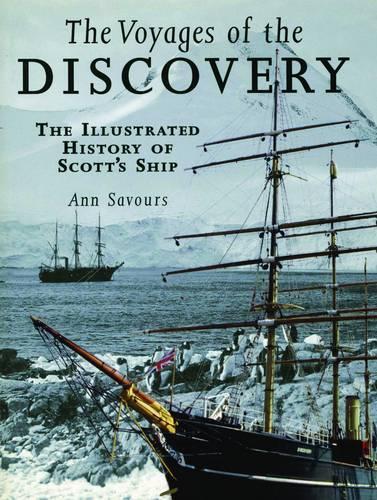 The Voyages of the Discovery: An Illustrated History of Scott's Ship
