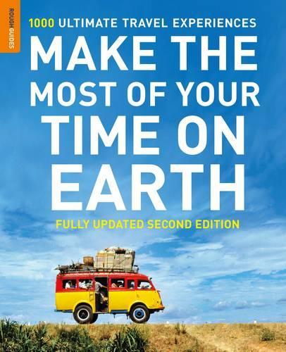 Make The Most Of Your Time On Earth