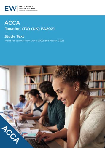 ACCA Taxation (TX) (UK) FA2021 - Study Text - 2022-23 (ACCA - 2022-23)
