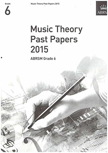 Music Theory Past Papers 2015, ABRSM Grade 6