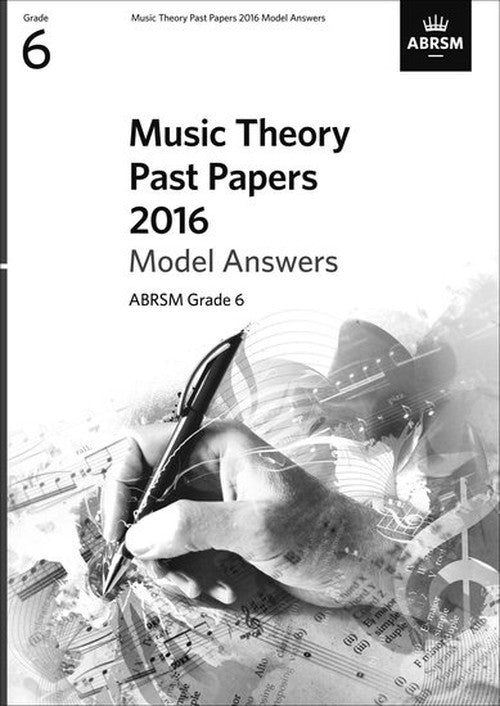 Music Theory Past Papers 2016 Model Answers, ABRSM Grade 6