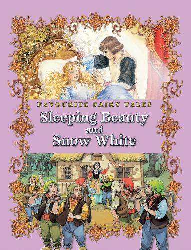 Favourite Fairy Tales: Sleeping Beauty and Snow White