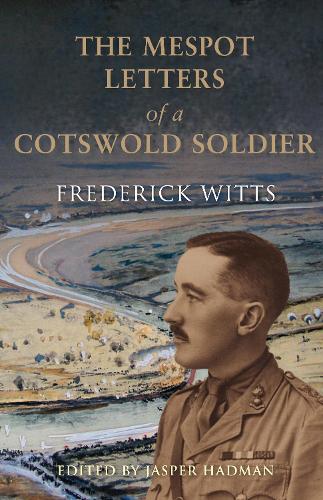 The Mespot Letters of a Cotswold Soldier