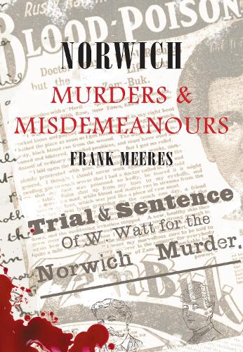 Norwich Murders & Misdemeanours