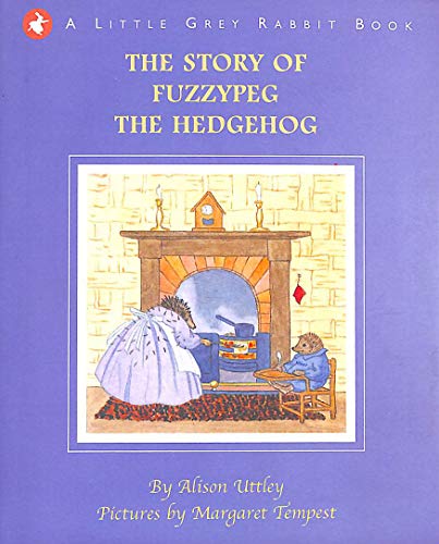 Little Grey Rabbit: The Story of Fuzzypeg the Hedgehog