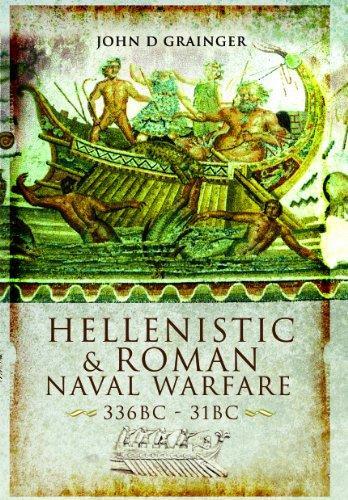 Hellenistic and Roman Naval Warfare 336bc-31bc