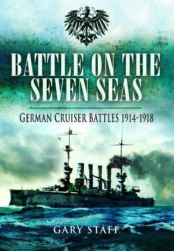 Battle on the Seven Seas: German Cruiser Battles 1914-1918
