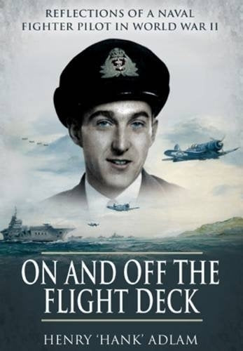 On and Off the Flight Deck: Reflections of a Naval Fighter Pilot in World War Ii