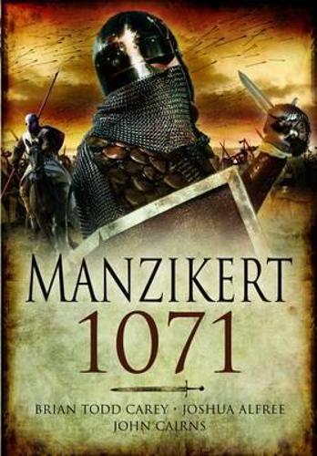 Road to Manzikert: Byzantine and Islamic Warfare 527-1071